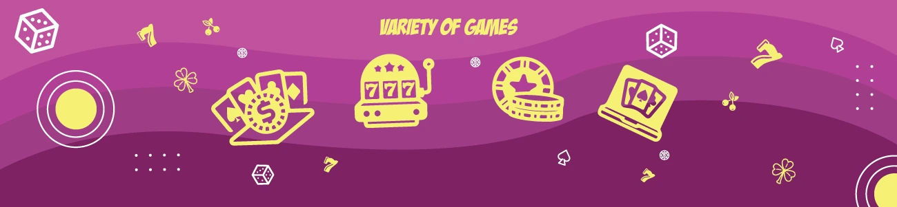 Variety of Games